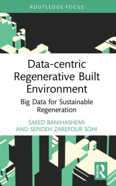 Data-centric Regenerative Built Environment : Big Data for Sustainable Regeneration