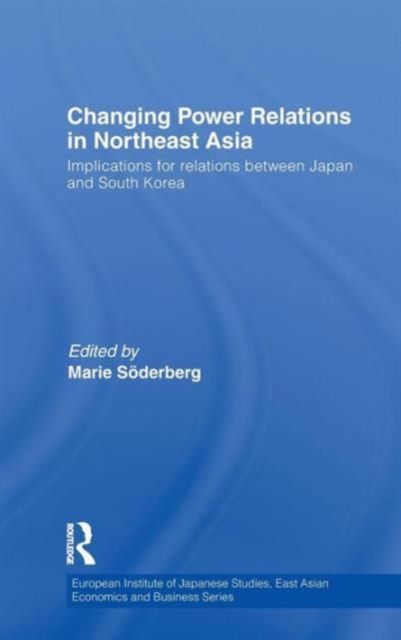 Changing Power Relations in Northeast Asia : Implications for Relations between Japan and South Korea