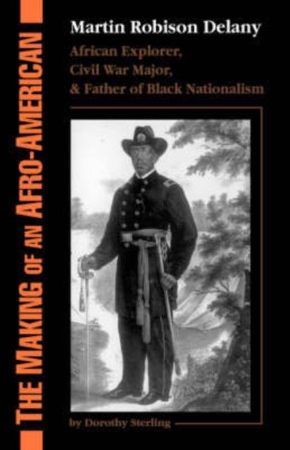 Forsidebilde av The Making Of An Afro-American : Martin Robison Delany, 1812-1885