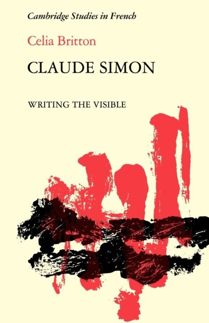 Claude Simon : Writing the Visible