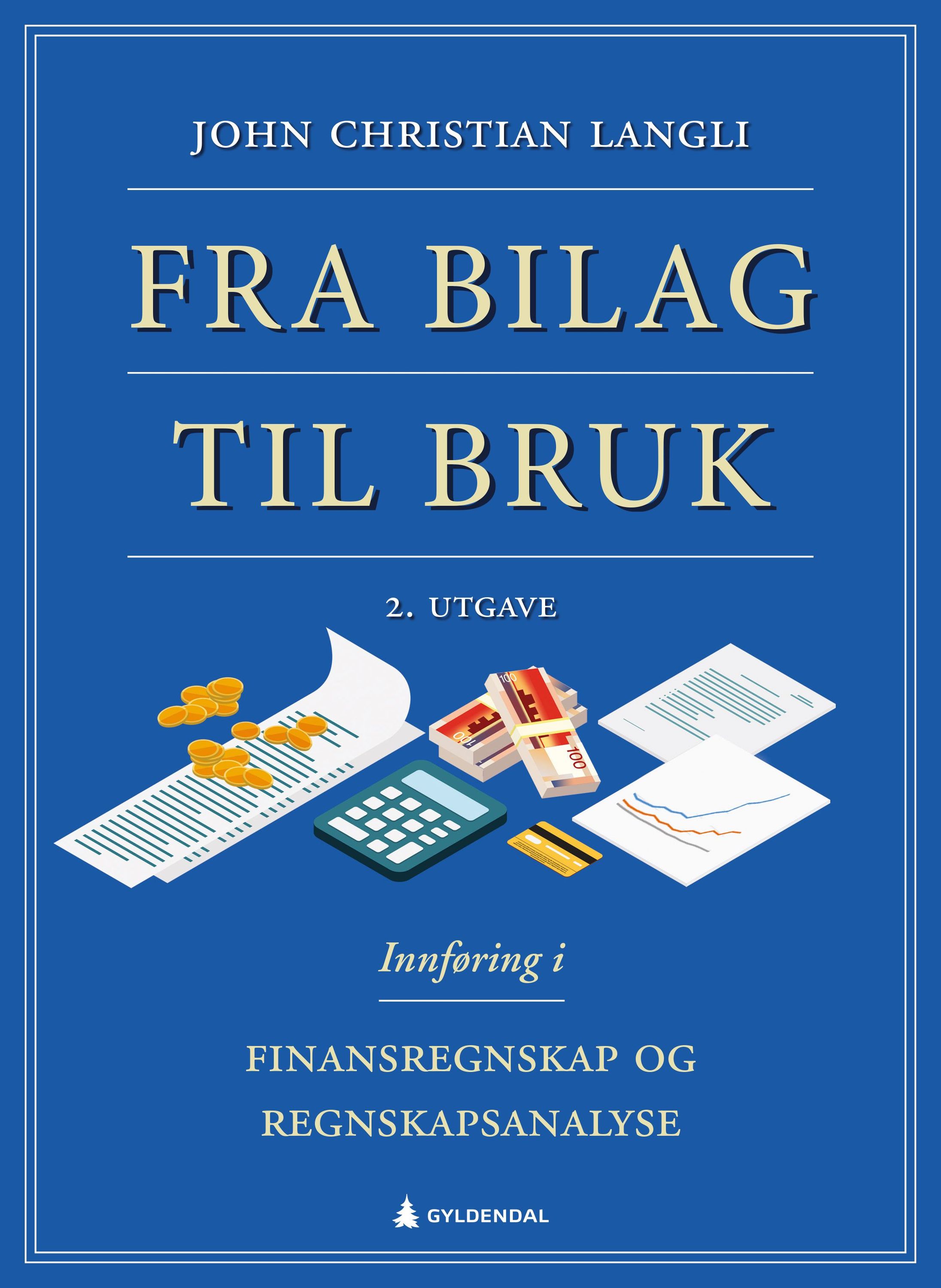 Forsidebilde av Fra bilag til bruk : innføring i finansregnskap og regnskapsanalyse