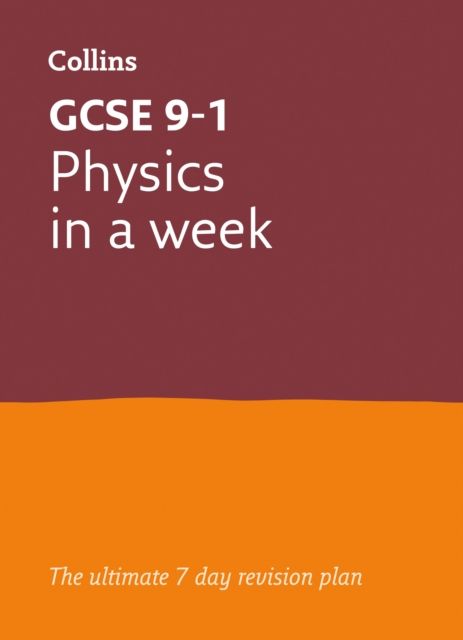 GCSE 9-1 Physics In A Week : Ideal for the 2026 and 2027 Exams