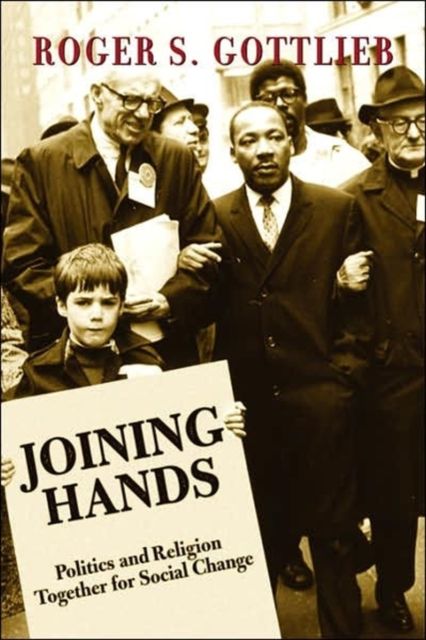 Joining Hands : Politics And Religion Together For Social Change