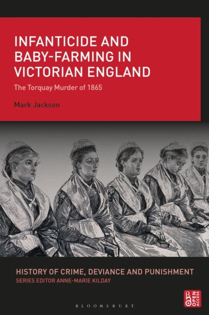 Infanticide and Baby-farming in Victorian England : The Torquay Murder of 1865