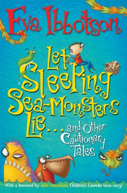 Let Sleeping Sea-Monsters Lie : and Other Cautionary Tales