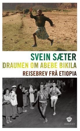 Draumen om Abebe Bikila : reisebrev frå Etiopia