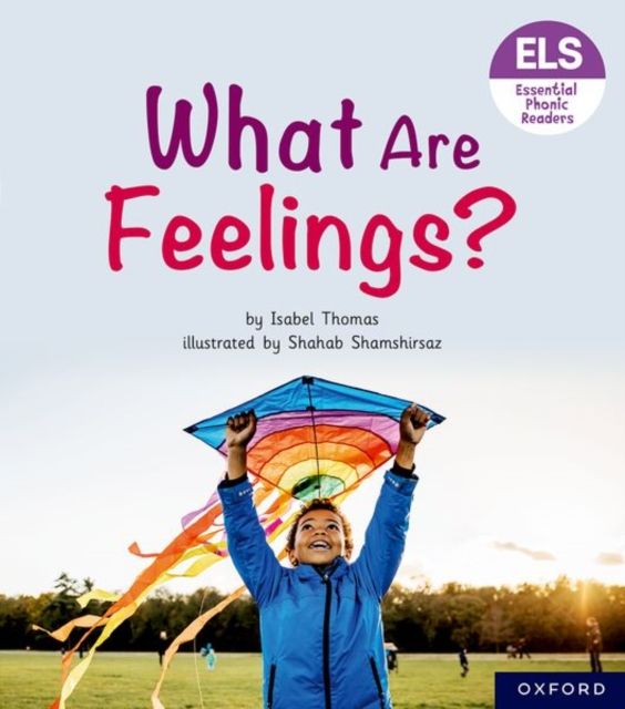 Essential Letters and Sounds: Essential Phonic Readers: Oxford Reading Level 5: What Are Feelings?