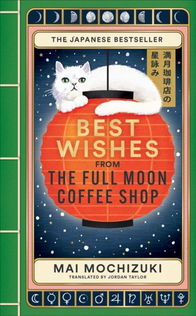 Best Wishes from the Full Moon Coffee Shop : THE #1 INTERNATIONALLY BESTSELLING HEALING SERIES