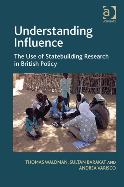 Understanding Influence : The Use of Statebuilding Research in British Policy
