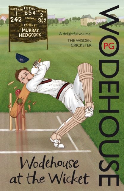 Wodehouse At The Wicket : A Cricketing Anthology