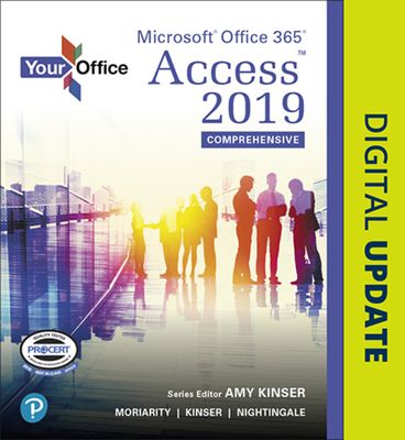 Your Office : Microsoft Office 365, Access 2019 Comprehensive