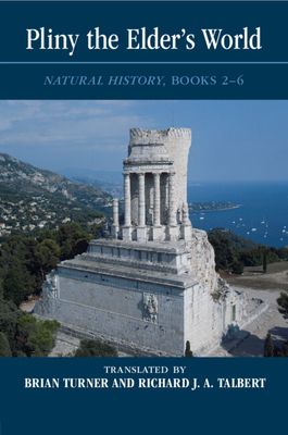 Pliny the Elder's World : Natural History, Books 2-6