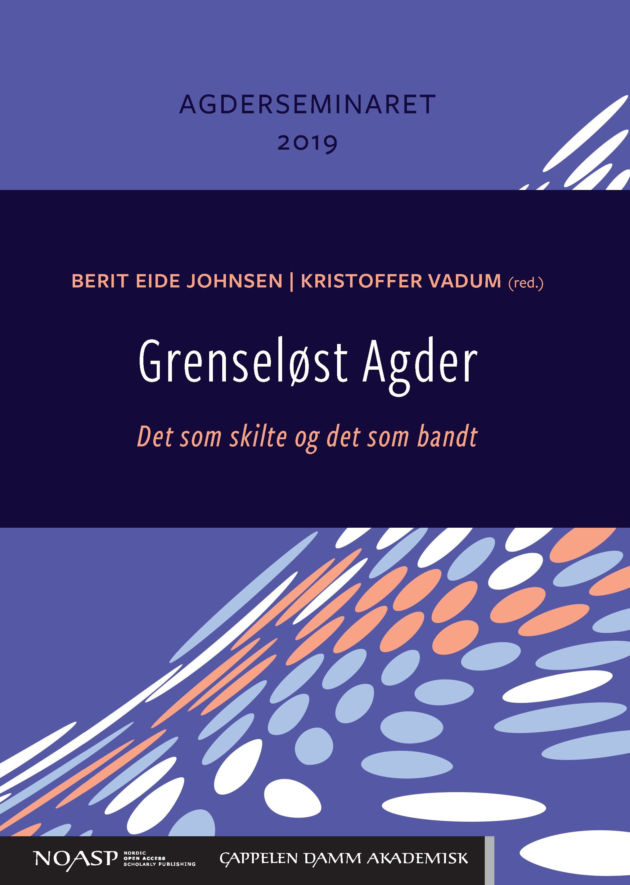 Grenseløst Agder : det som skilte og det som bandt