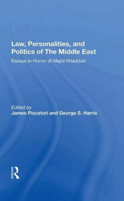 Law, Personalities, and Politics of the Middle East : Essays in Honor of Majid Khadduri