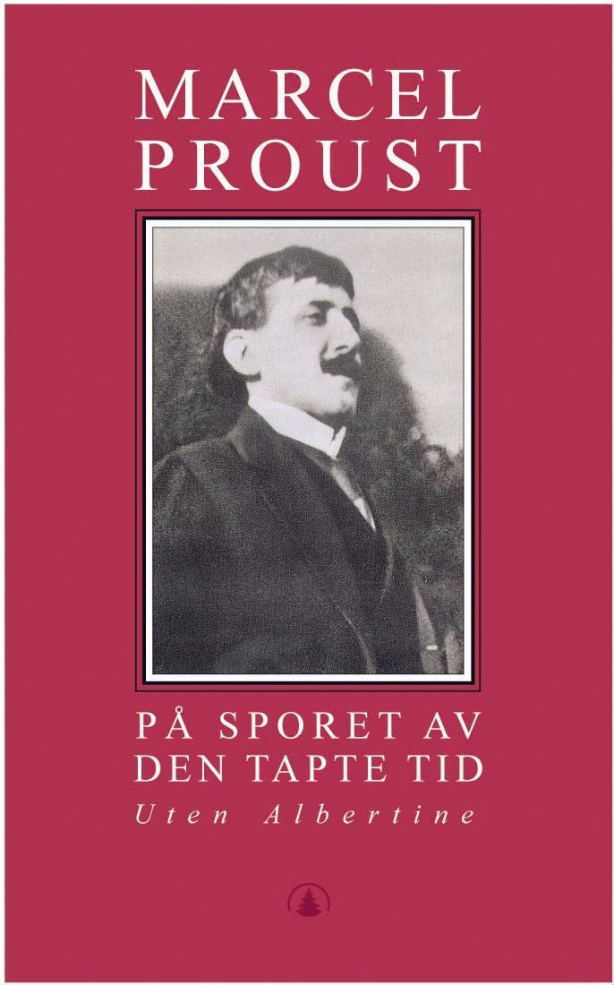 På sporet av den tapte tid. [VI]. Uten Albertine