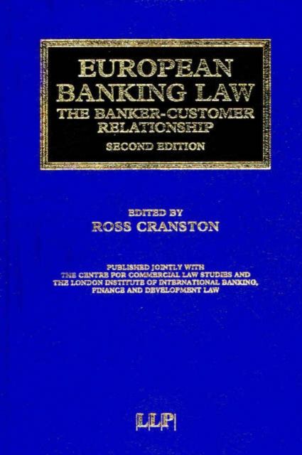 European Banking Law : The Banker-Customer Relationship
