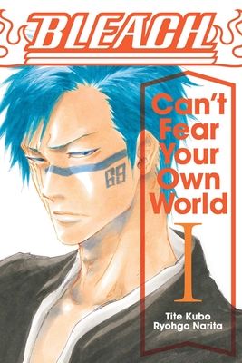 Bleach : can't fear your own world. 1