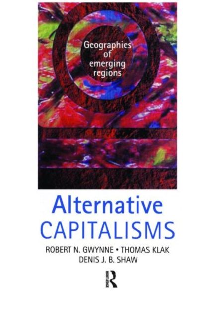 Alternative Capitalisms : Geographies of emerging regions