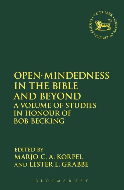 Forsidebilde av Open-Mindedness in the Bible and Beyond : A Volume of Studies in Honour of Bob Becking