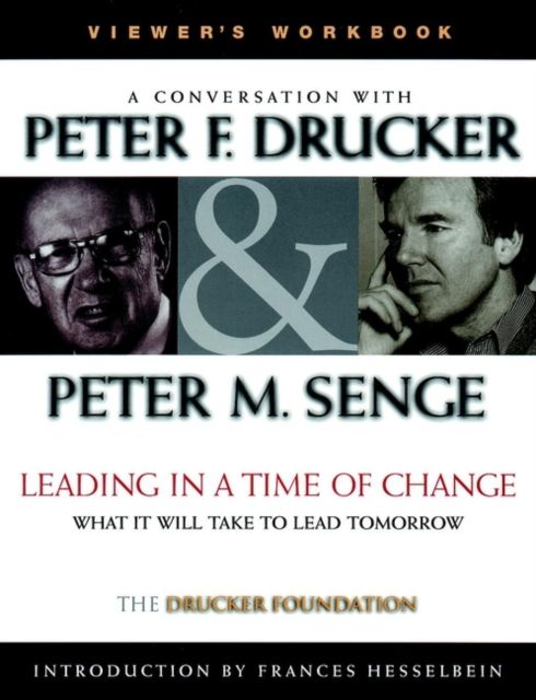 Leading in a Time of Change, Viewer's Workbook : What It Will Take to Lead Tomorrow (Video)