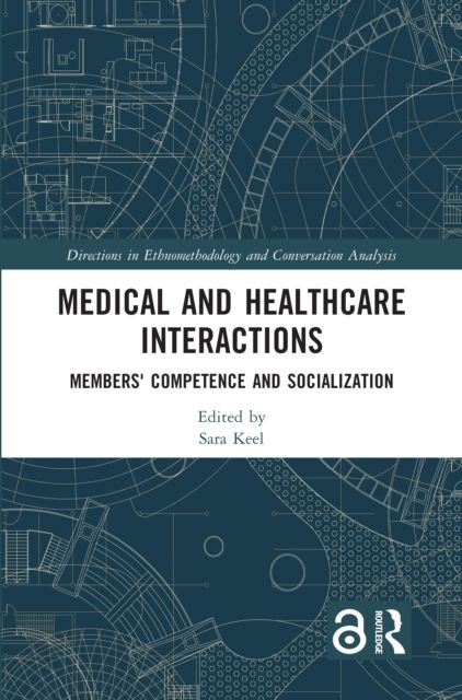 Medical and Healthcare Interactions : Members' Competence and Socialization