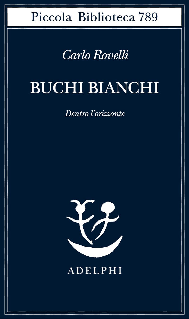 Buchi bianchi : dentro l'orizzonte