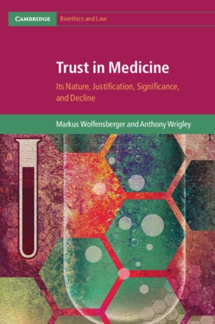 Trust in Medicine : Its Nature, Justification, Significance, and Decline