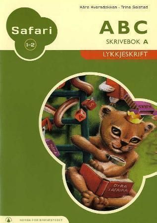 Safari 1-2 : ABC : skrivebok A : lykkjeskrift : norsk for barnesteget