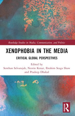 Xenophobia in the Media : Critical Global Perspectives