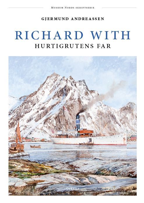 Forsidebilde av Richard With - hurtigrutens far