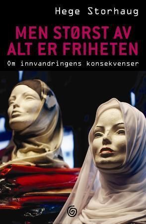 Men størst av alt er friheten : om innvandringens konsekvenser