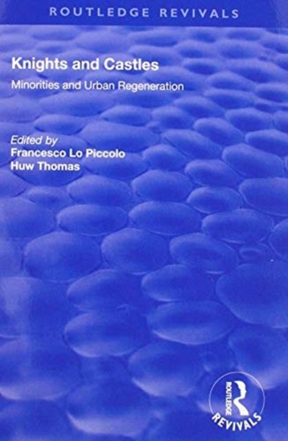 Knights and Castles : Minorities and Urban Regeneration