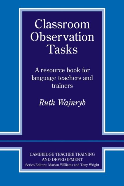 Classroom Observation Tasks : A Resource Book for Language Teachers and Trainers