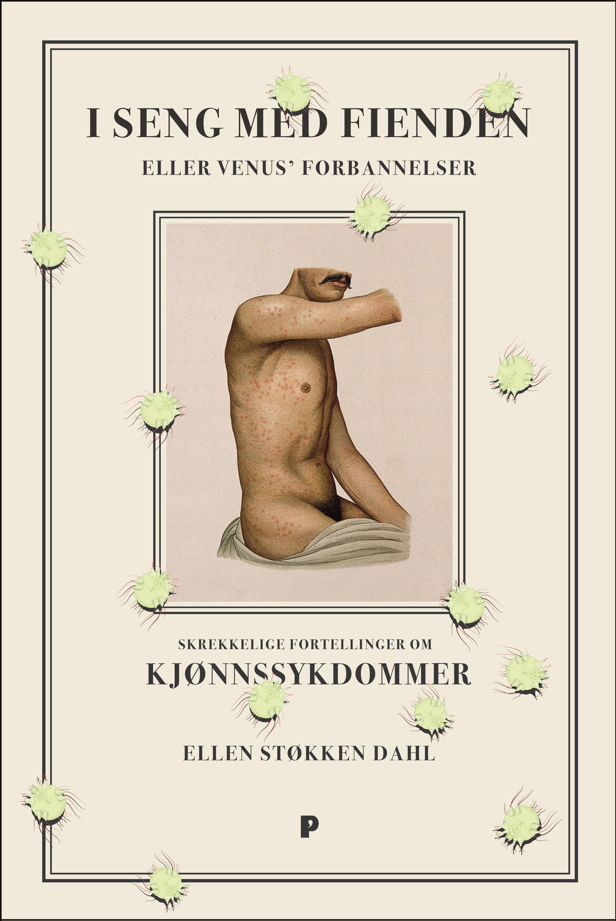 I seng med fienden, eller Venus' forbannelser : skrekkelige fortellinger om kjønnssykdommer