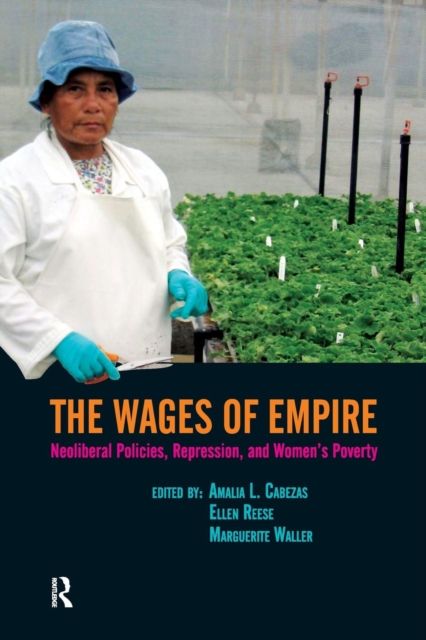 Wages of Empire : Neoliberal Policies, Repression, and Women's Poverty