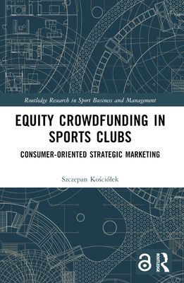 Equity Crowdfunding in Sports Clubs : Consumer-Oriented Strategic Marketing