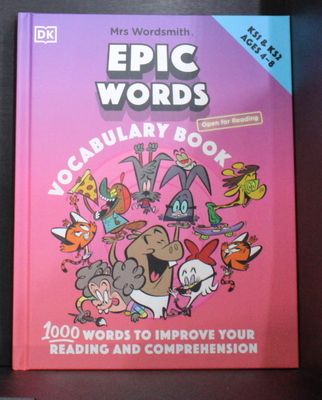 Mrs Wordsmith Epic Words Vocabulary Book, Ages 4-8 (Key Stages 1-2) : 1,000 Words To Improve Your Reading And Comprehension