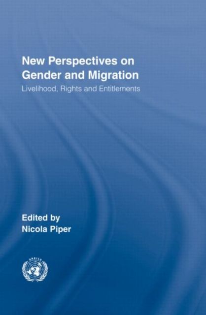 New Perspectives on Gender and Migration : Livelihood, Rights and Entitlements