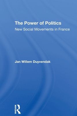 The Power Of Politics : New Social Movements In France