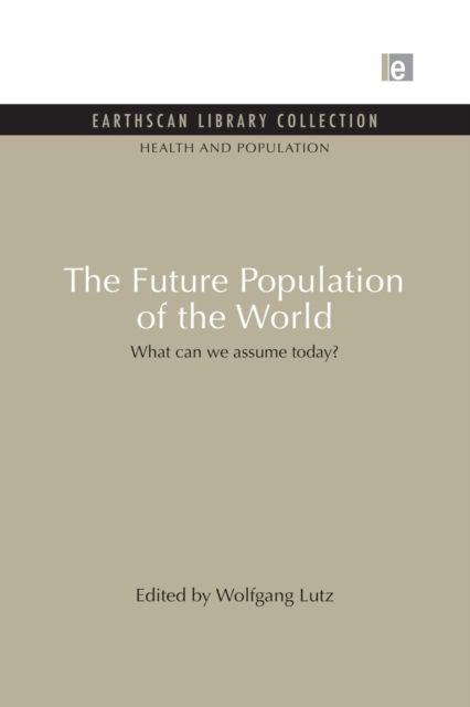 The Future Population of the World : What can we assume today