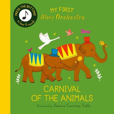 My First Story Orchestra: Carnival of the Animals : Press the buttons to hear 6 sounds