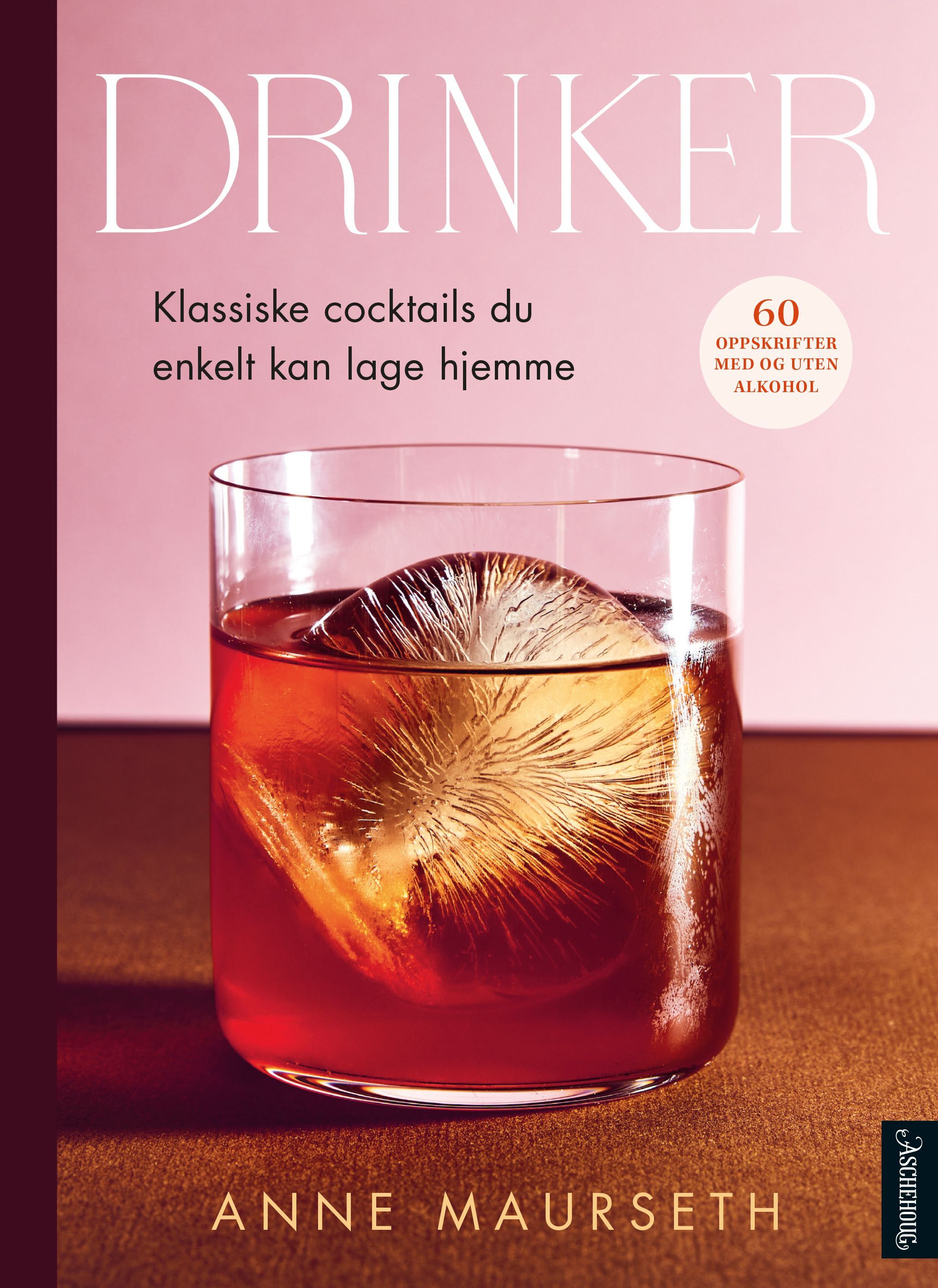 Drinker : klassiske cocktails du lett kan lage hjemme