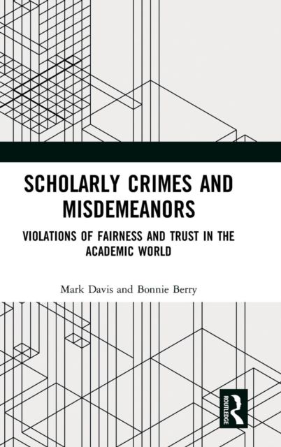 Scholarly Crimes and Misdemeanors : Violations of Fairness and Trust in the Academic World