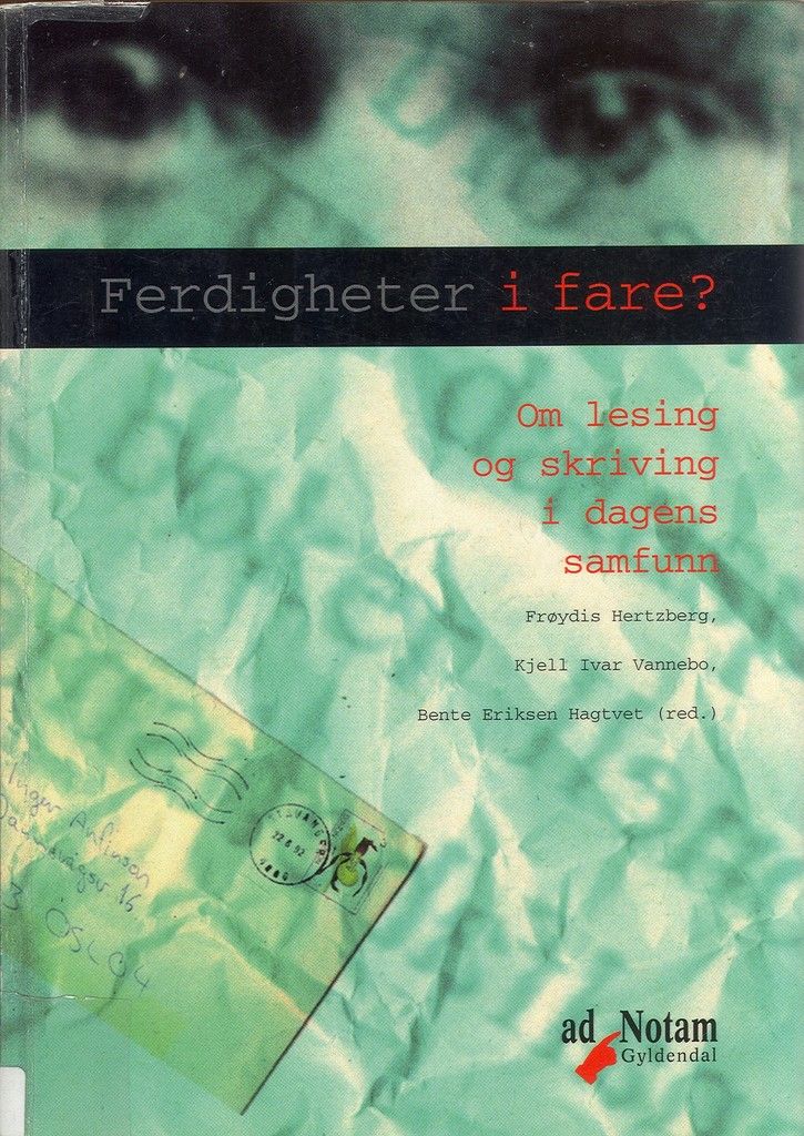 Ferdigheter i fare? : om lesing og skriving i dagens samfunn