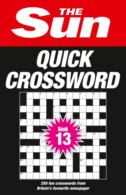 The Sun Quick Crossword Book 13 : 250 Fun Crosswords from Britain’s Favourite Newspaper