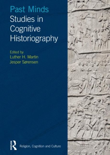 Past Minds : Studies in Cognitive Historiography