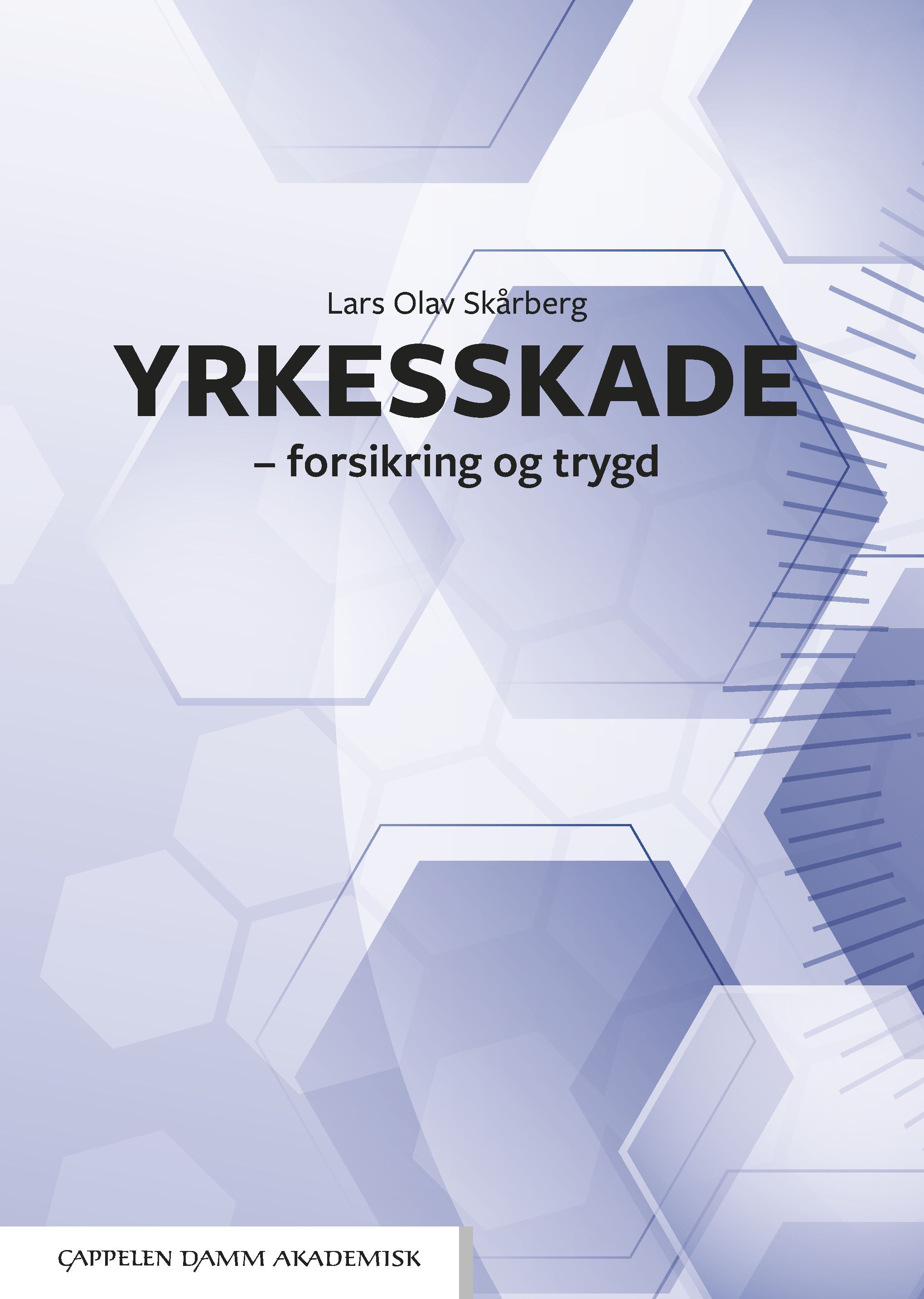 Yrkesskade : forsikring og trygd
