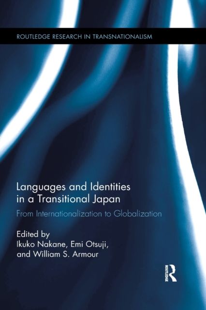 Languages and Identities in a Transitional Japan : From Internationalization to Globalization