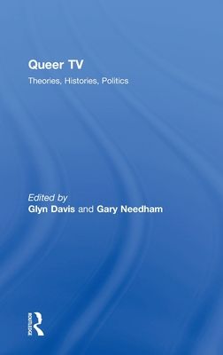 Queer TV : Theories, Histories, Politics