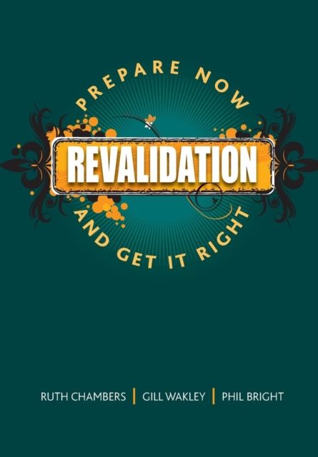 Revalidation : Prepare Now and Get it Right